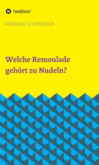 Welche Remoulade gehört zu Nudeln? - Miriam Schreiber