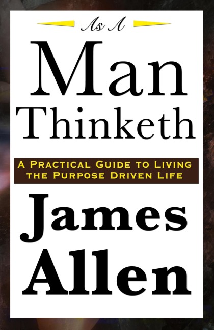 As A Man Thinketh - James Allen
