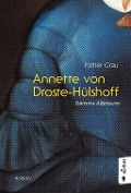 Cover-Bild zum Titel 'Annette von Droste-Hülshoff. Grimms Albtraum' von 'Esther Grau'