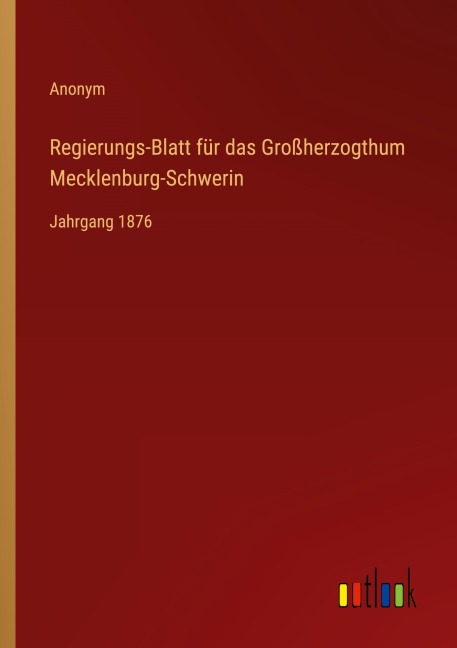 Regierungs-Blatt für das Großherzogthum Mecklenburg-Schwerin - Anonym