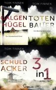 Cover-Bild zum Titel 'Galgenhügel - Totenbauer - Schuldacker' von 'Tom Finnek'