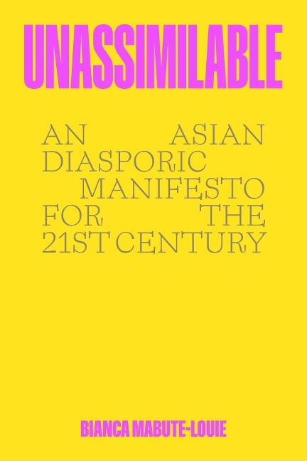 Unassimilable - Bianca Mabute-Louie