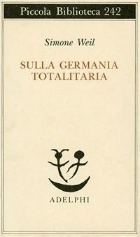 Sulla Germania totalitaria - Simone Weil