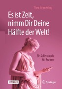 Cover-Bild zum Titel 'Es ist Zeit, nimm Dir Deine Hälfte der Welt!' von 'Thea Emmerling'