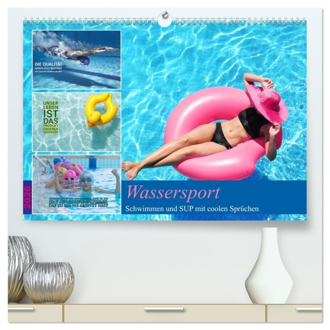 Wassersport - Schwimmen und SUP mit coolen Sprüchen (hochwertiger Premium Wandkalender 2026 DIN A2 quer), Kunstdruck in Hochglanz - Susan Michel