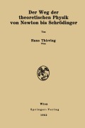Cover-Bild zum Titel 'Der Weg der theoretischen Physik von Newton bis Schrödinger' von 'Hans Thirring'