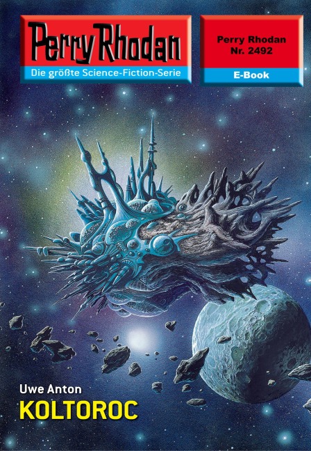 Perry Rhodan 2492: KOLTOROC - Uwe Anton