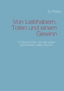 Cover-Bild zum Titel 'Von Liebhabern, Toten und einem Gewinn' von 'G. Pötter'