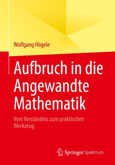 Aufbruch in die Angewandte Mathematik - Wolfgang Högele