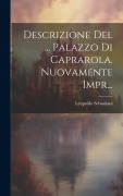 Cover-Bild zum Titel 'Descrizione Del ... Palazzo Di Caprarola. Nuovamente Impr...' von ''