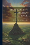 Cover-Bild zum Titel 'Vital Issues in Christian Science' von 'New York City Christian Institute'