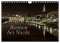 Bremen bei Nacht (Wandkalender 2025 DIN A4 quer), CALVENDO Monatskalender - Paulo Pereira