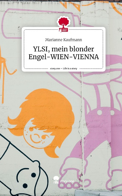 YLSI, mein blonder Engel-WIEN-VIENNA. Life is a Story - story.one - Marianne Kaufmann
