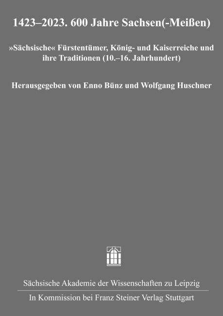 1423-2023. 600 Jahre Sachsen(-Meißen) - 