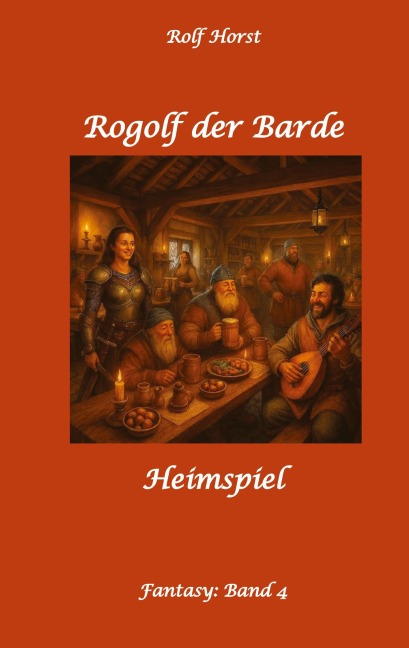 Rogolf der Barde - Liverollenspiel, Magier, Schänke, Hexen, Dämonen, Rituale, Zwerge, Krieger*innen, Schwerter, Pfeil und Bogen, Armbrust, Feuer, Amulette, keltischer Schild-Knoten - Rolf Horst