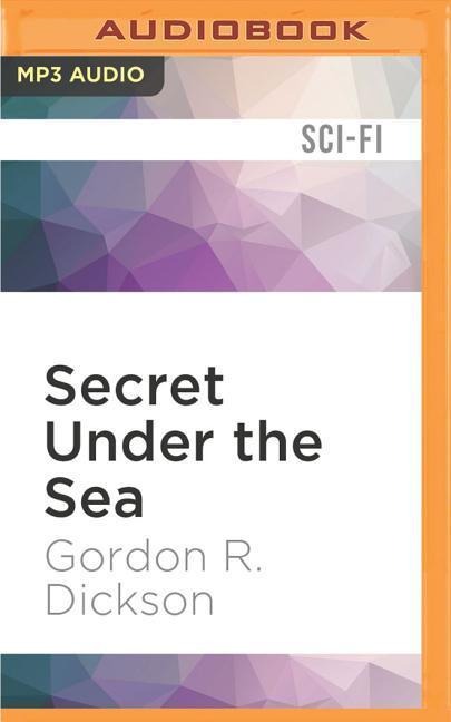 SECRET UNDER THE SEA     M - Gordon R. Dickson