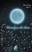 Cover-Bild zum Titel 'Mondgeschichten' von 'Alina Jung, Ria L.'