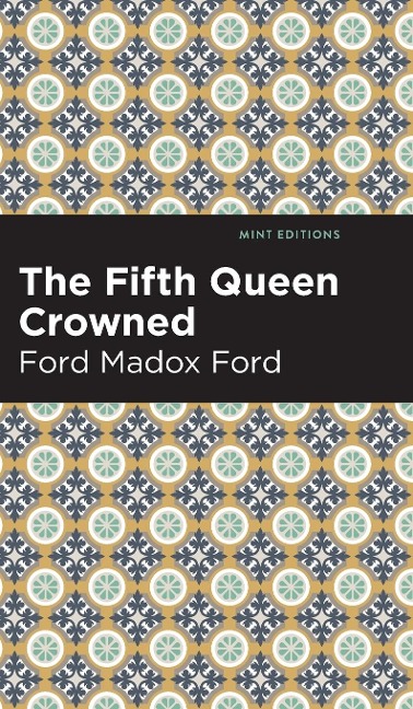 The Fifth Queen Crowned - Ford Madox Ford