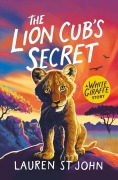 Cover-Bild zum Titel 'The White Giraffe Series: The Lion Cub's Secret' von 'Lauren St John'