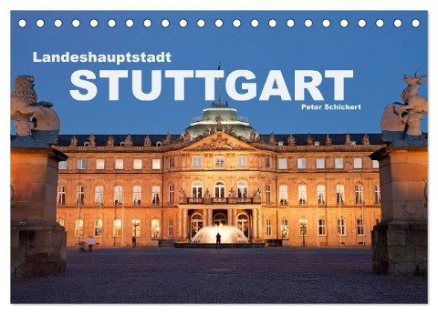 Landeshauptstadt Stuttgart (Tischkalender 2025 DIN A5 quer), CALVENDO Monatskalender - Peter Schickert