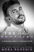 Cover-Bild zum Titel 'The Foster Brothers: A Found Family Collection' von 'Nora Phoenix'