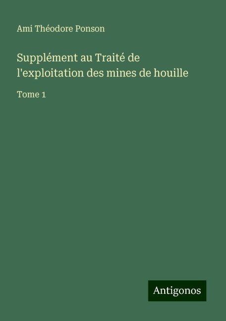 Supplément au Traité de l'exploitation des mines de houille - Ami Théodore Ponson