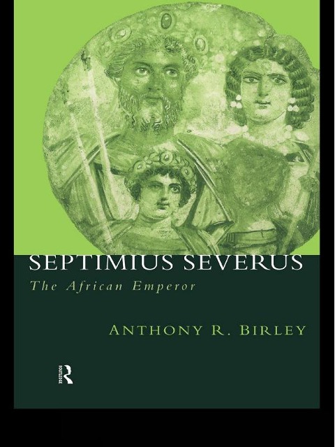 Septimius Severus - Anthony R Birley