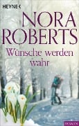 Wünsche werden wahr - Nora Roberts