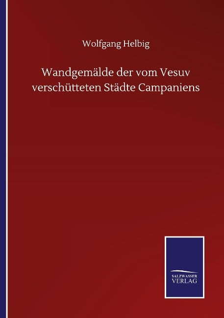 Wandgemälde der vom Vesuv verschütteten Städte Campaniens - Wolfgang Helbig