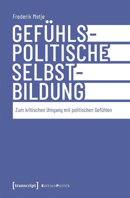 Gefühlspolitische Selbst-Bildung - Frederik Metje