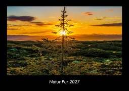 Cover-Bild zum Titel 'Natur Pur 2027 Fotokalender DIN A3' von 'Tobias Becker'