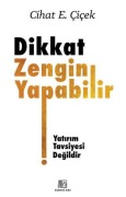 Cover-Bild zum Titel 'Dikkat Zengin Yapabilir' von 'Cihat E. cicek'