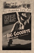 Cover-Bild zum Titel 'The Big Goodbye (Jimmy "Soldier" Riley Noir Mysteries, #1)' von 'Michael Lister'