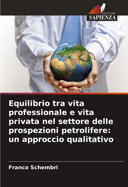 Equilibrio tra vita professionale e vita privata nel settore delle prospezioni petrolifere: un approccio qualitativo - Franco Schembri
