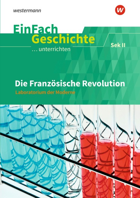 Die französische Revolution: Sekundarstufe 2. EinFach Geschichte ...unterrichten - 