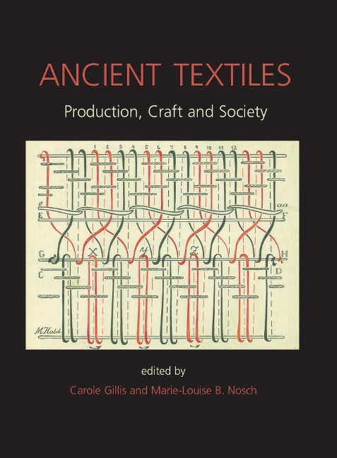 Ancient Textiles - Nosch Marie-Louise Nosch, Gillis C. Gillis