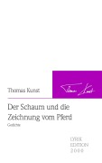 Der Schaum und die Zeichnung vom Pferd - Thomas Kunst