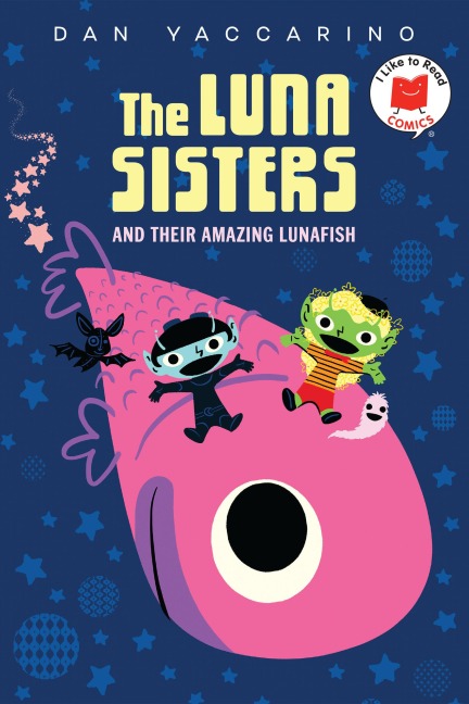 The Luna Sisters and Their Amazing Lunafish - Dan Yaccarino