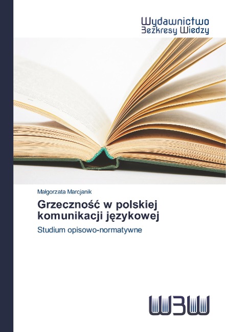 Grzeczno¿¿ w polskiej komunikacji j¿zykowej - Ma¿gorzata Marcjanik