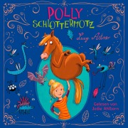 Cover-Bild zum Titel 'Polly Schlottermotz 1: Polly Schlottermotz' von 'Lucy Astner'