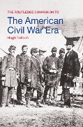 Cover-Bild zum Titel 'The Routledge Companion to the American Civil War Era' von 'Hugh Tulloch'
