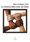 Cover-Bild zum Titel 'Le racisme dans tous ses états' von 'Dieudonné Zélé'