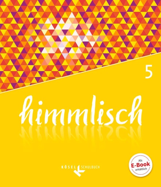 himmlisch 5. Schuljahr - Schülerbuch - Luise Gloßner, Klaus König, Martin Kaiser, Andrea Kabus, Thomas Henn