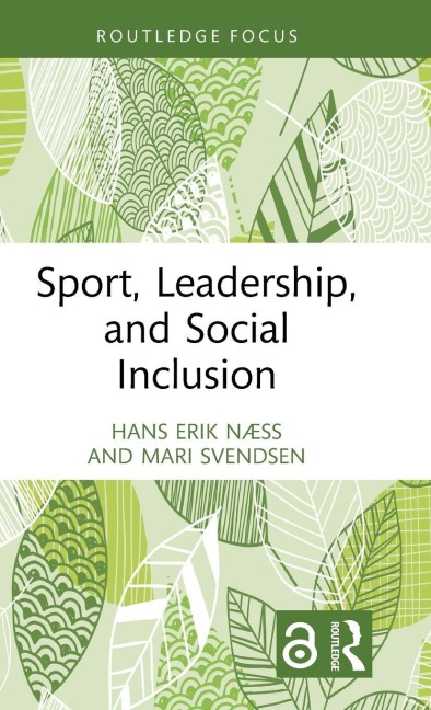 Sport, Leadership, and Social Inclusion - Hans Erik Næss, Mari Svendsen