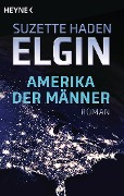 Cover-Bild zum Titel 'Amerika der Männer' von 'Suzette Haden Elgin'