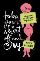 Take Your Shirt Off and Cry - Nancy Balbirer