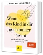 Cover-Bild zum Titel 'Wenn das Kind in dir noch immer weint' von 'Melanie Pignitter'