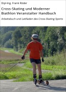 Cross-Skating und Moderner Biathlon Veranstalter Handbuch - Dipl-Ing. Frank Röder