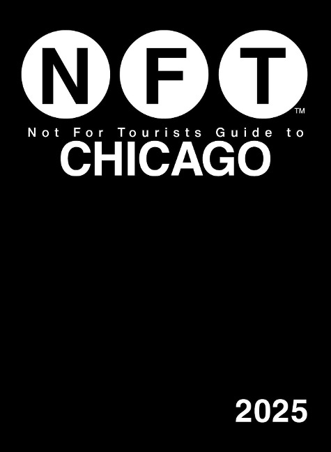 Not For Tourists Guide to Chicago 2025 - Not For Tourists