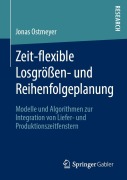 Cover-Bild zum Titel 'Zeit-flexible Losgrößen- und Reihenfolgeplanung' von 'Jonas Ostmeyer'